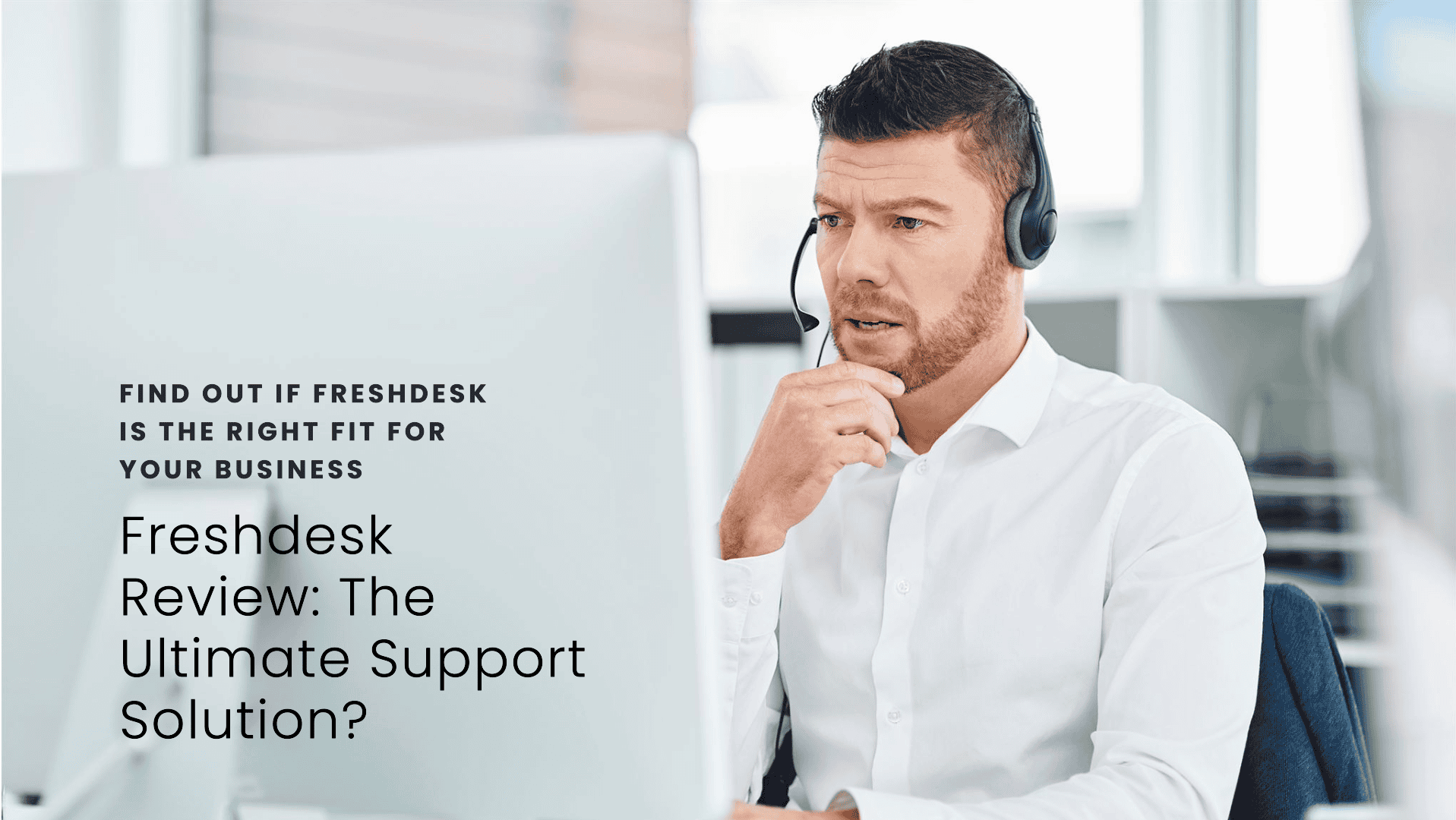 Freshdesk Review 2024: Is It the Ultimate Support Solution?