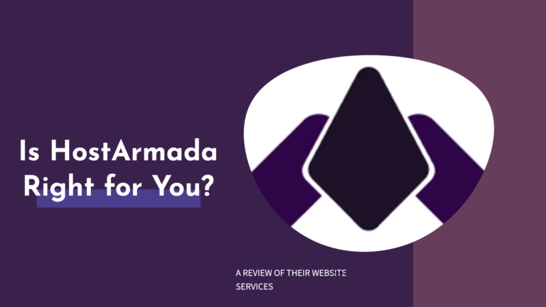 Is HostArmada the Right Choice for Your Website? Review 2024